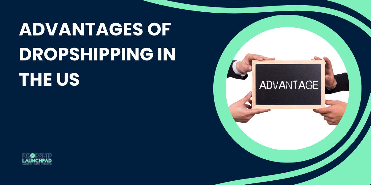 Advantages of Dropshipping in the US