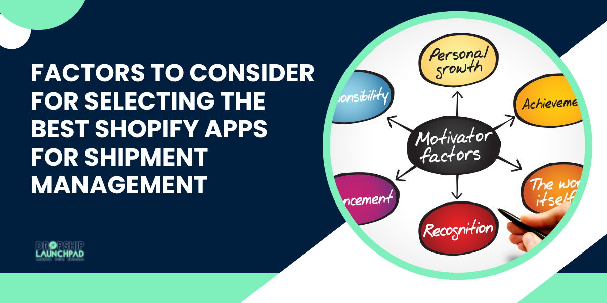 Factors to Consider for Selecting the Best Shopify Apps for Shipment Management