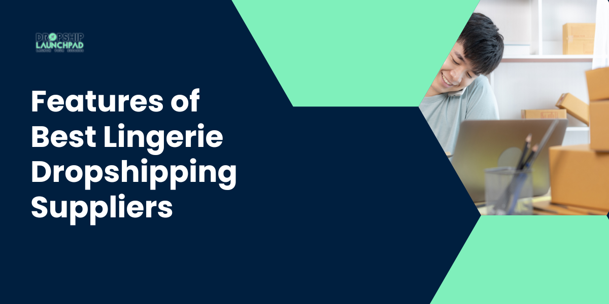 Features of Best Lingerie Dropshipping Suppliers