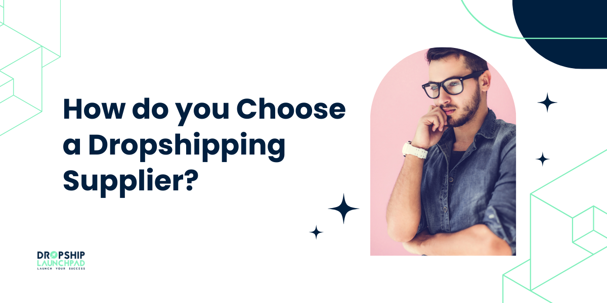 How do you choose a dropshipping supplier?