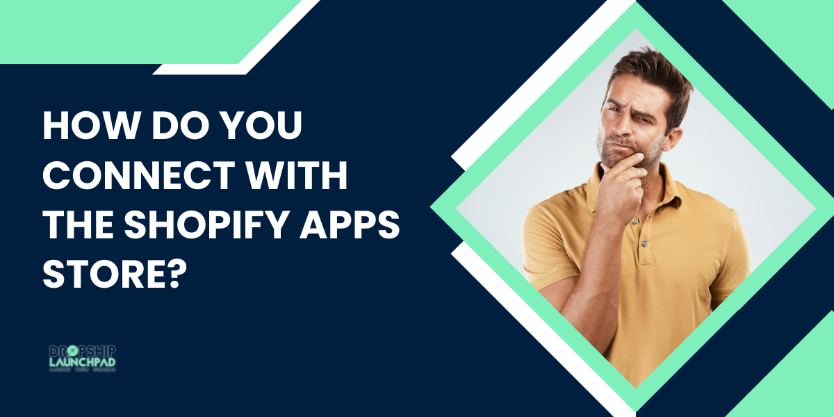 How do you connect with the shopify apps store?