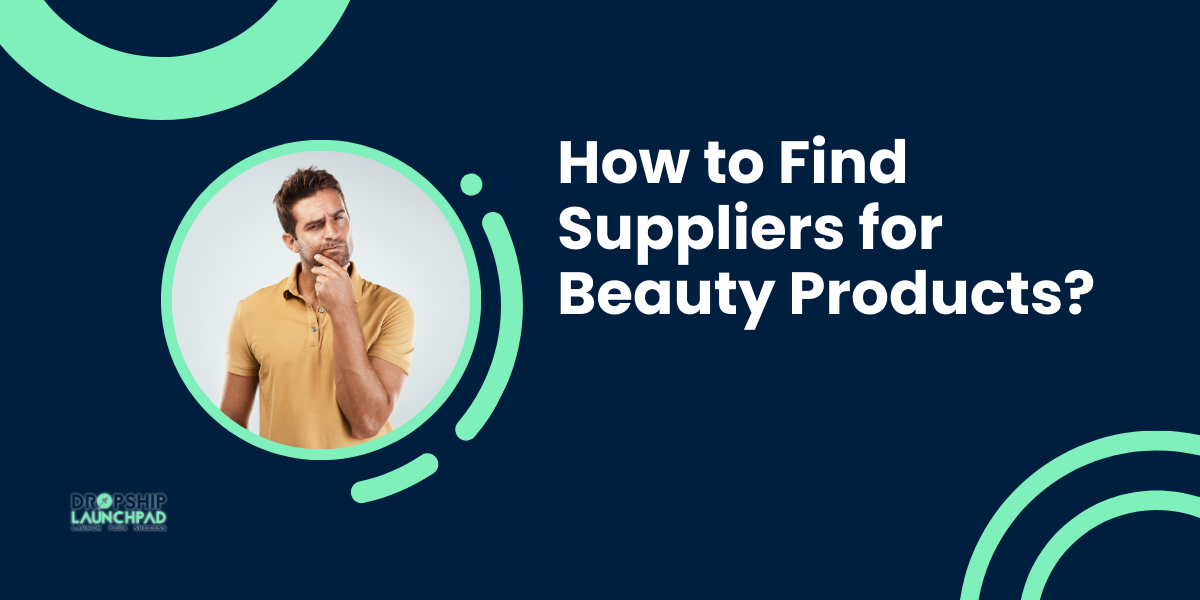 How to Find Suppliers for Beauty Products?