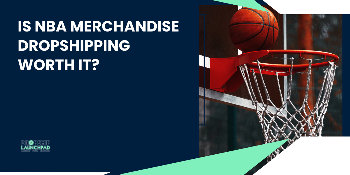 Is NBA Merchandise Dropshipping Worth It?