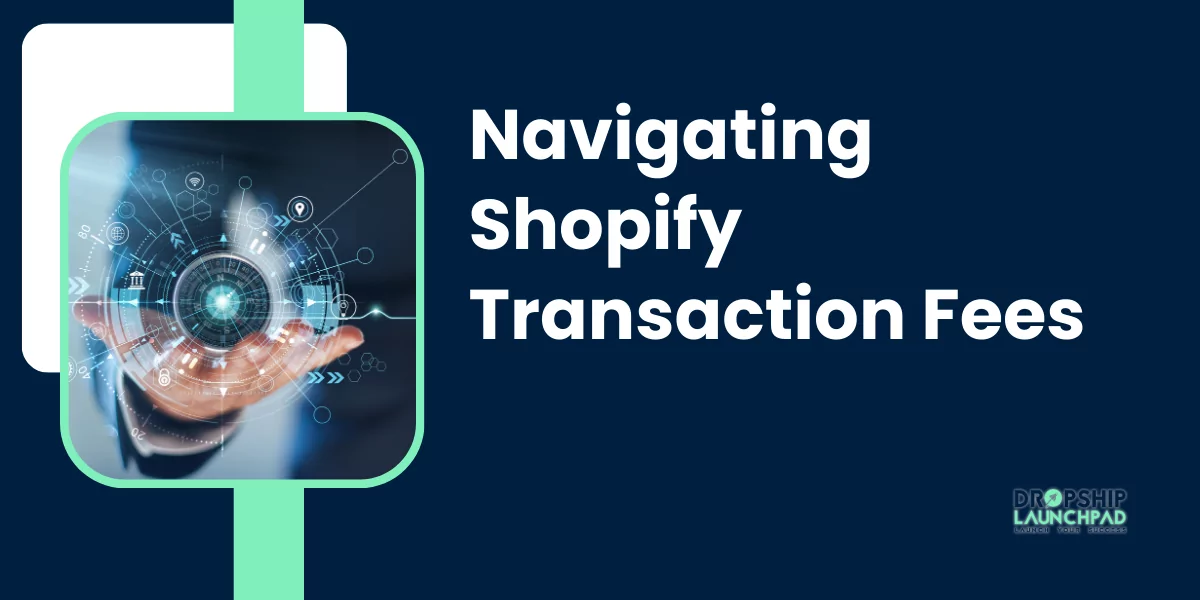 Navigating Shopify Transaction Fees