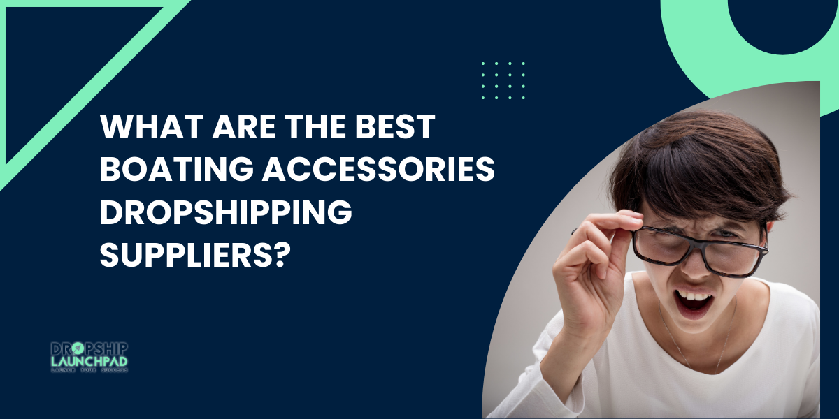 What are the Best Boating Accessories Dropshipping Suppliers?