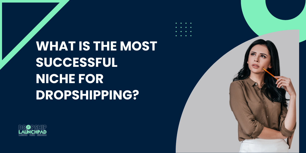 What is the Most Successful Niche for Dropshipping?