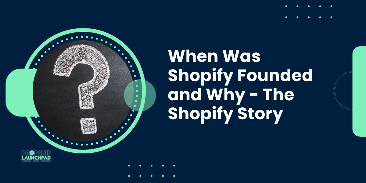 When Was Shopify Founded and Why?—The Shopify Story