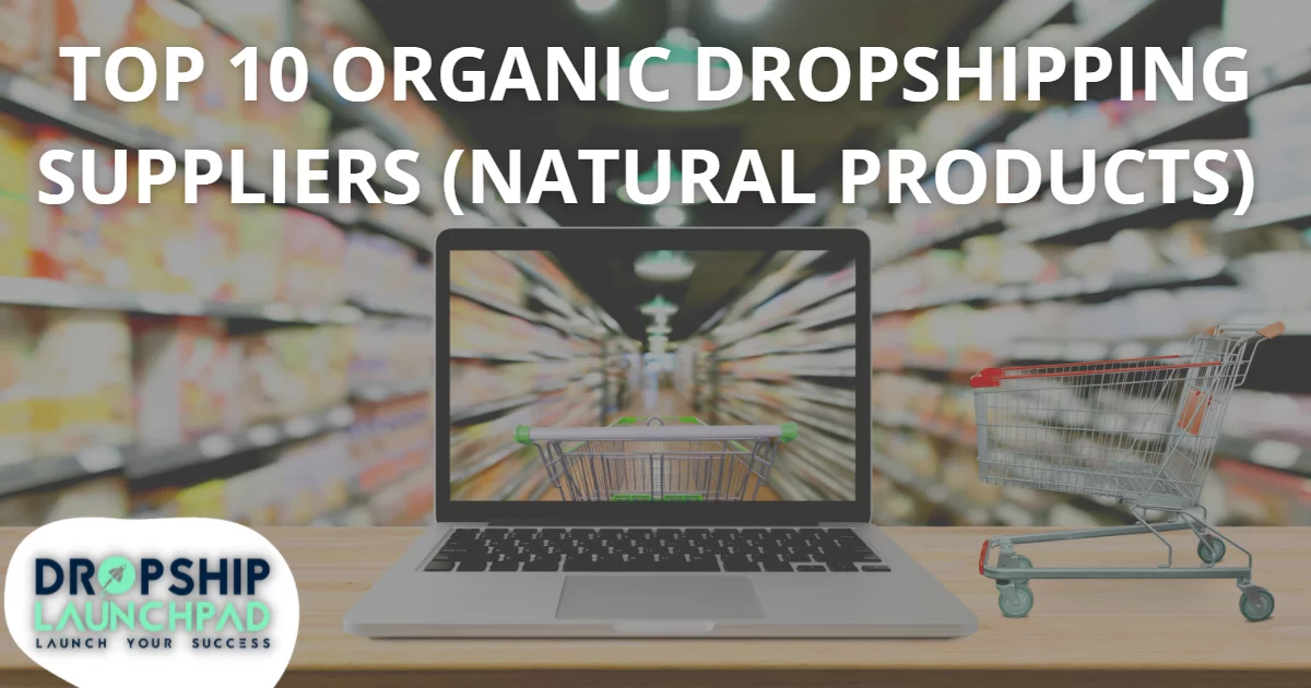 Top 10 organic dropshipping suppliers (natural products)