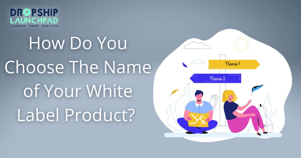 How do you choose the name of your white label product? 