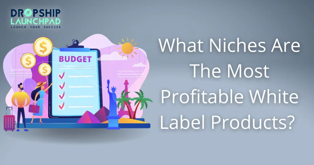 What niches are the most profitable white label products? 