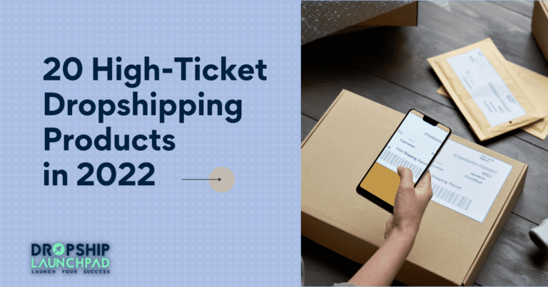 20 High-Ticket Dropshipping Products in 2022