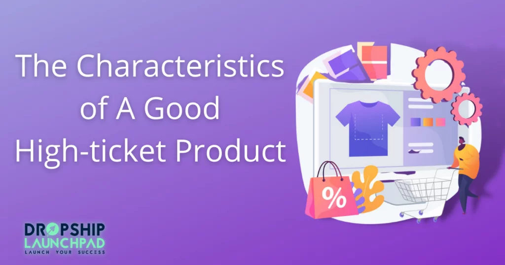 characteristics of a good high-ticket product