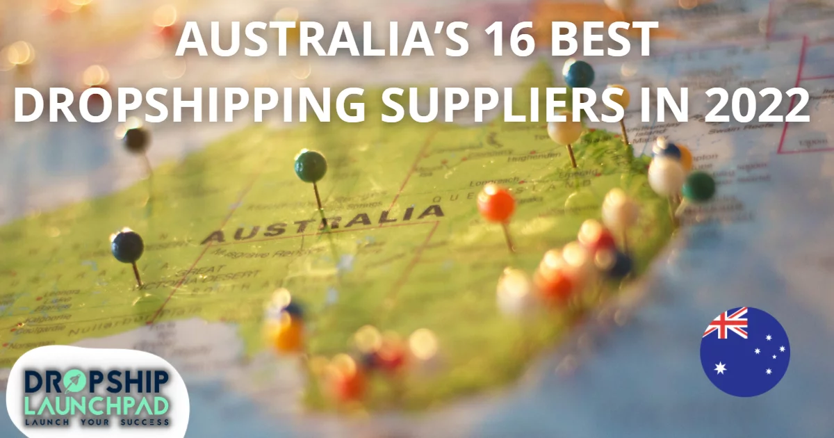 Australia’s 16 Best Dropshipping Suppliers in 2022