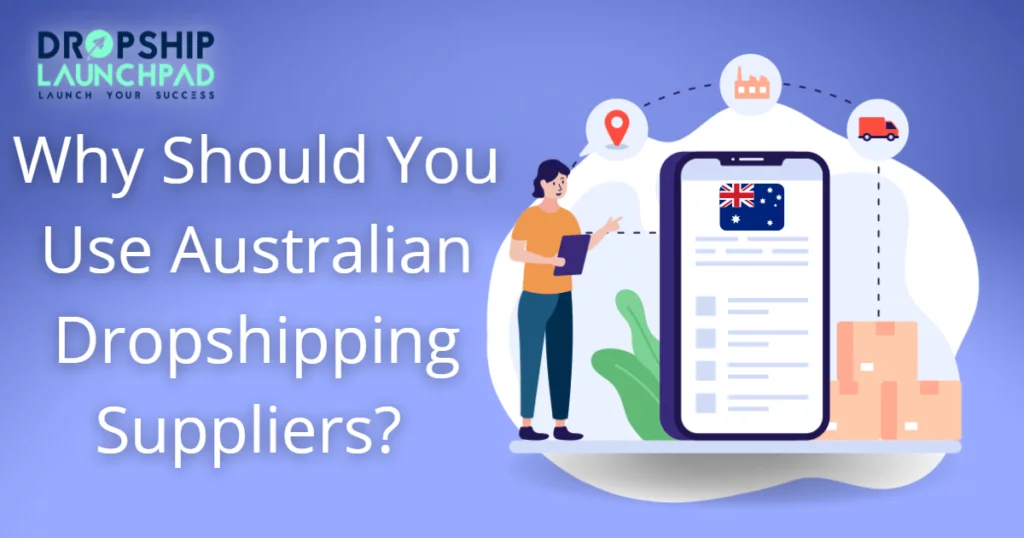 Why should you use Australian dropshipping suppliers? 
