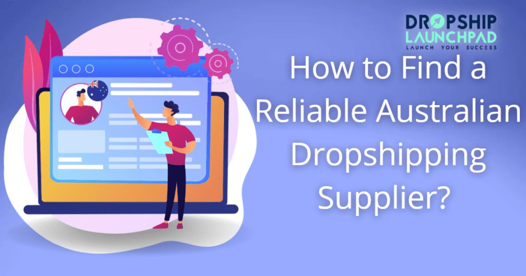 How to find a reliable Australian dropshipping supplier? 