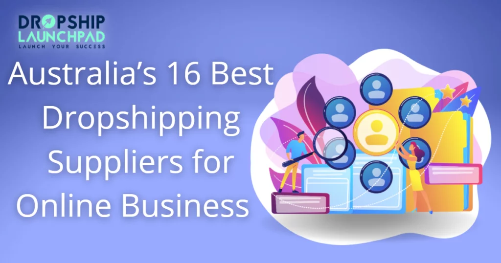 Australia's 16 Best Dropshipping Suppliers for online business 