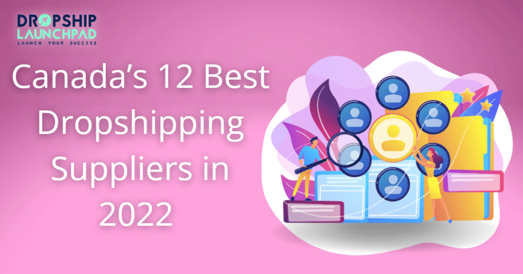 Canada's 12 best dropshipping suppliers in 2022 
