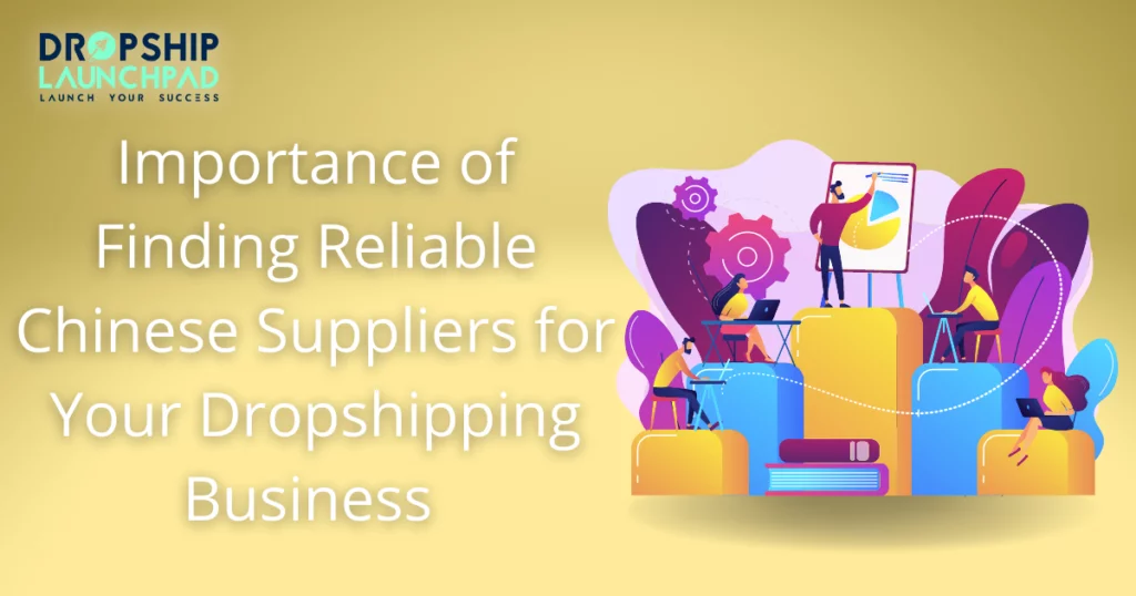 Importance of finding reliable Chinese suppliers for your dropshipping business 