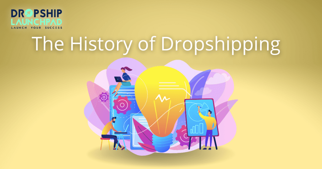 The History of Dropshipping  