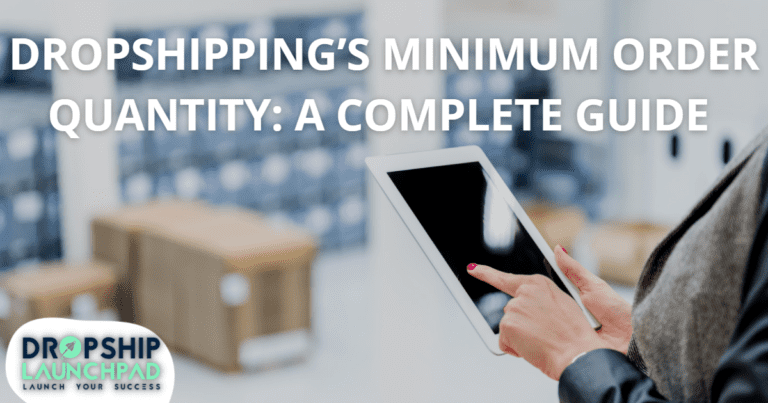 Dropshipping’s Minimum Order Quantity