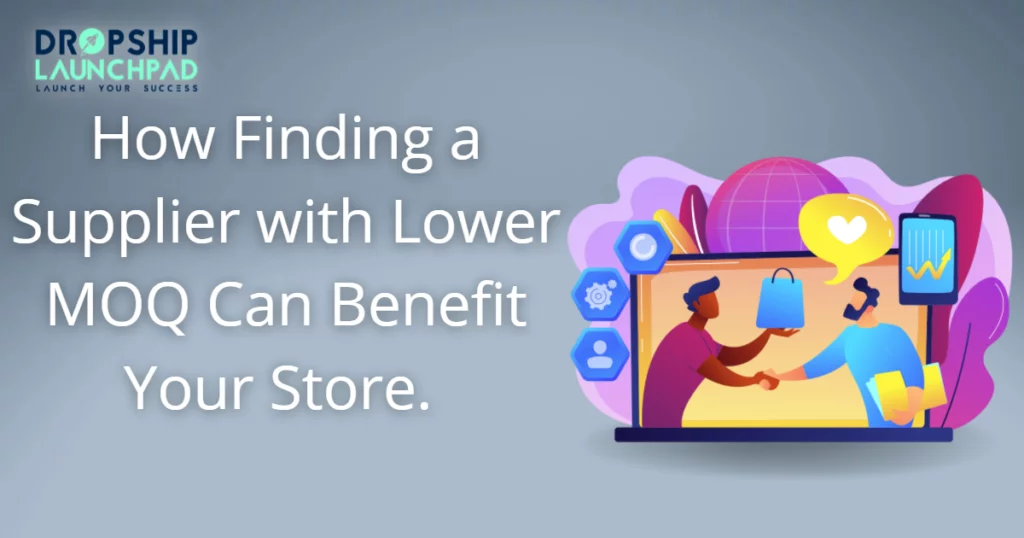 How finding a supplier with lower MOQ can benefit your store