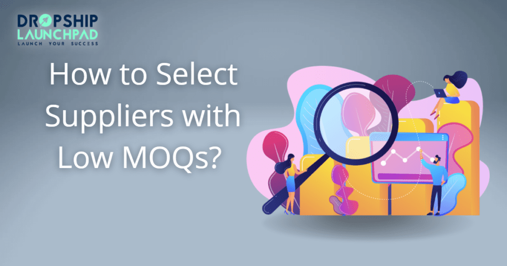 How to Select Suppliers with Low MOQs? 