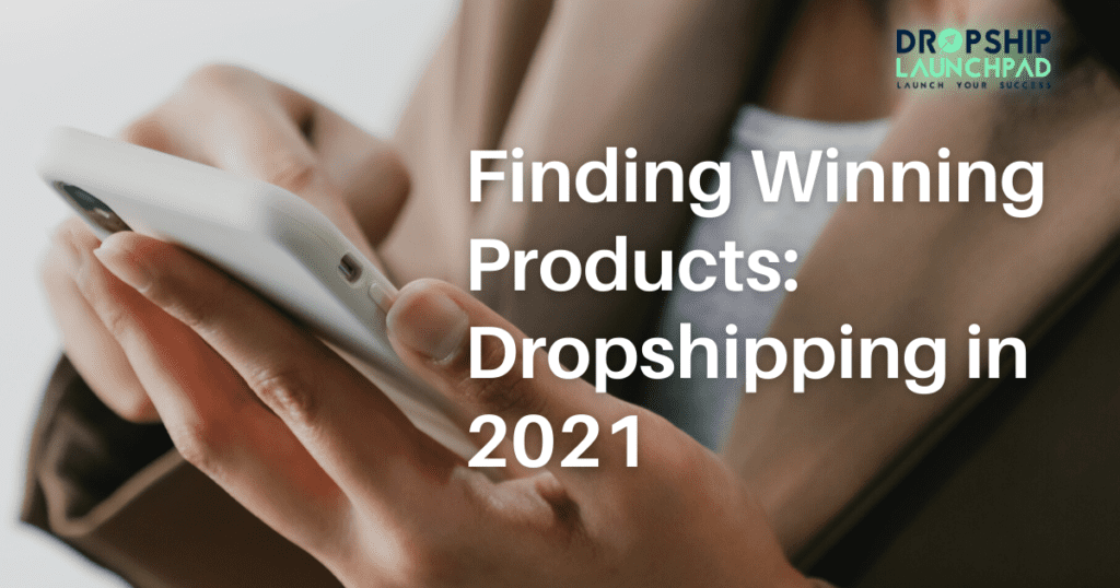 Finding winning Products for Your Dropshipping Business 