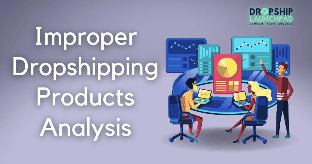 Improper dropshipping products analysis 