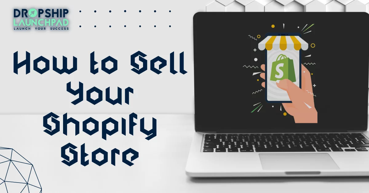 How to Sell Your Shopify Store