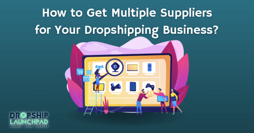 multiple suppliers for your dropshipping business