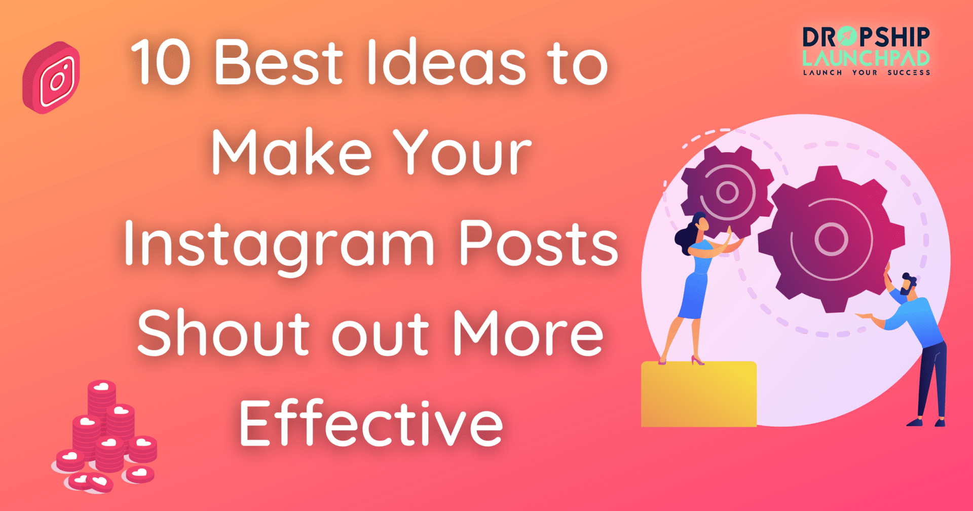 10 Best Ideas to make your Instagram posts shout out more effective