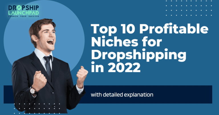 Top 10 Profitable Niches for Dropshipping in 2022