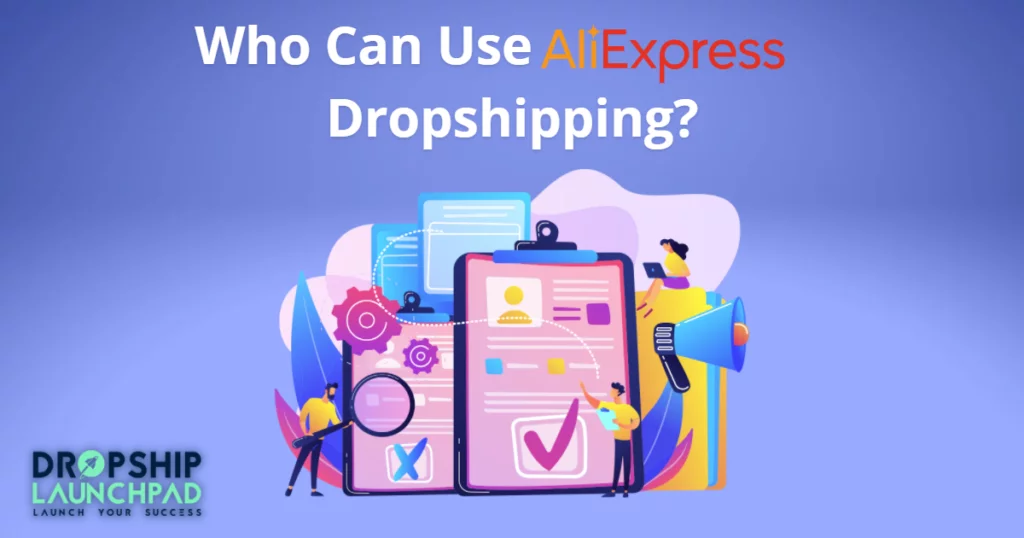 Who can use Aliexpress dropshipping?