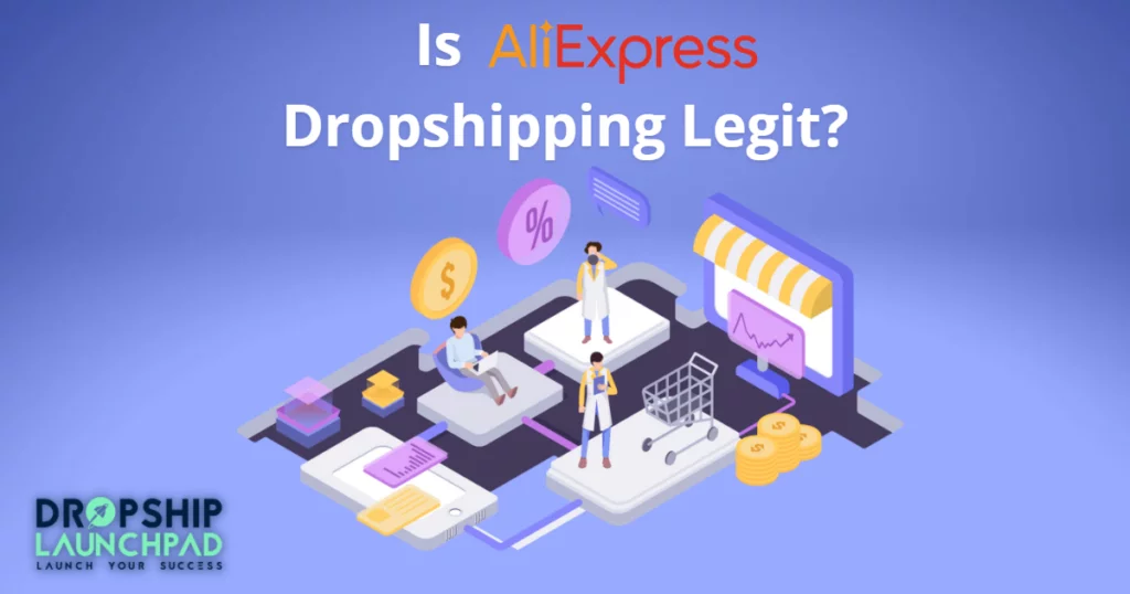 Is Aliexpress Dropshipping legit?