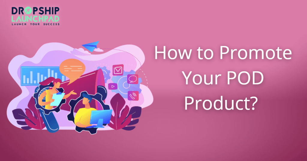 How to promote your POD product? 