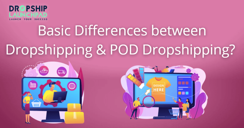 Basic differences between dropshipping and POD dropshipping?