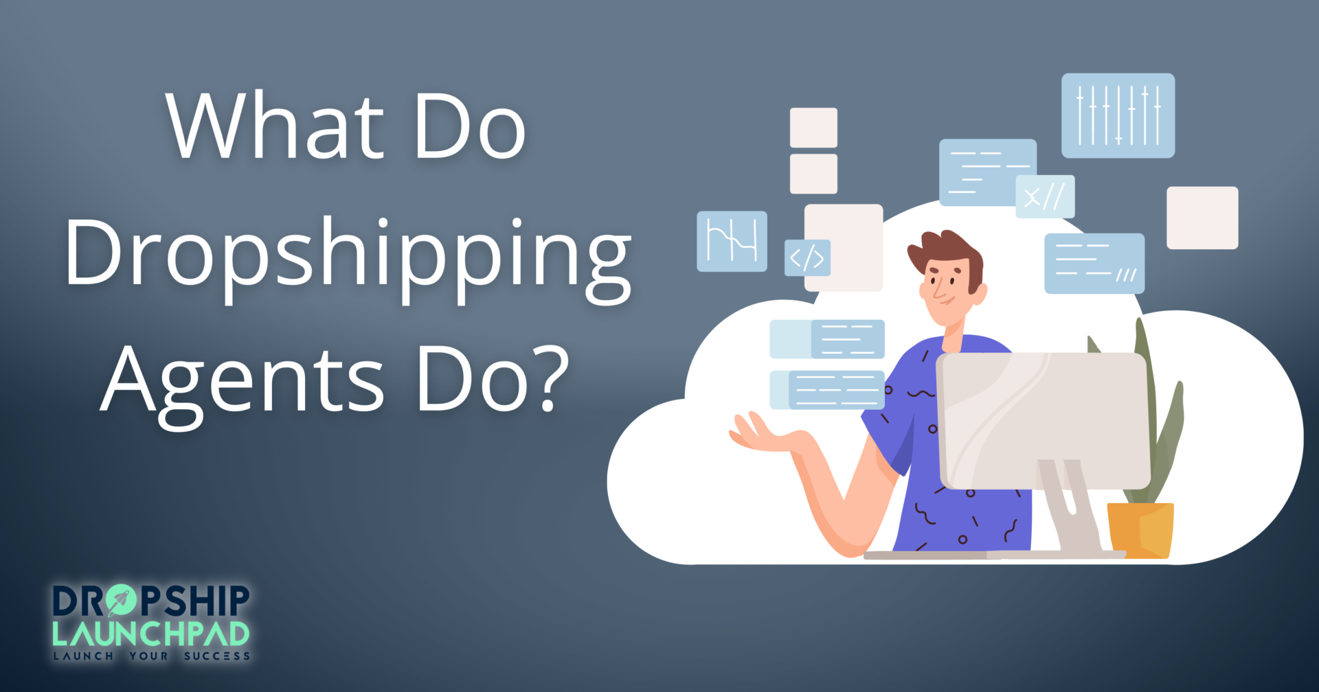What do drop shipping agents do? 