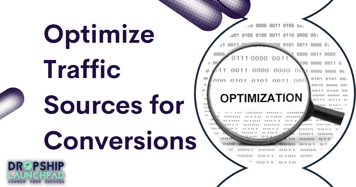 Optimize traffic sources for conversions