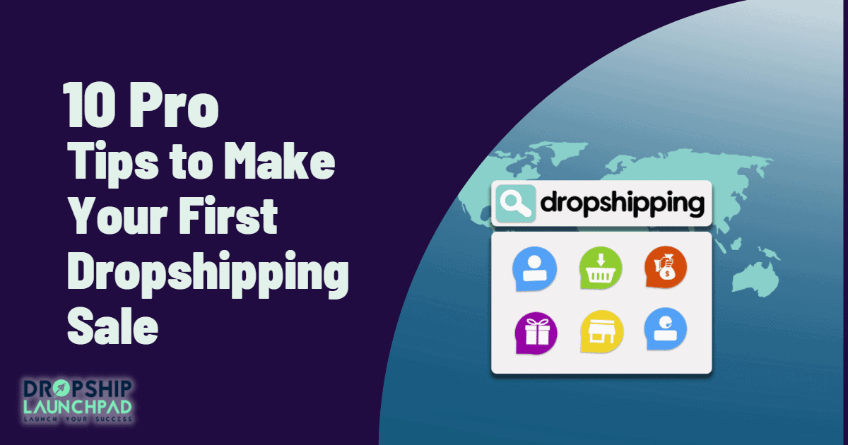 10 Pro Tips to Make Your First Dropshipping Sale