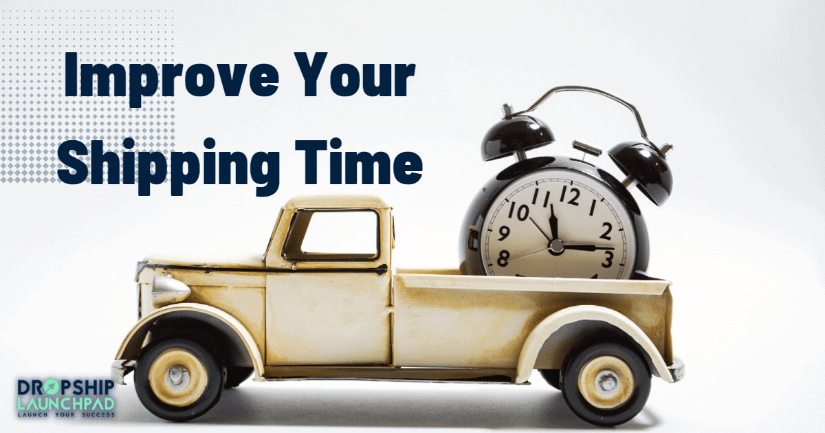 Tips 16: Improve the shipping time of your dropshipping business