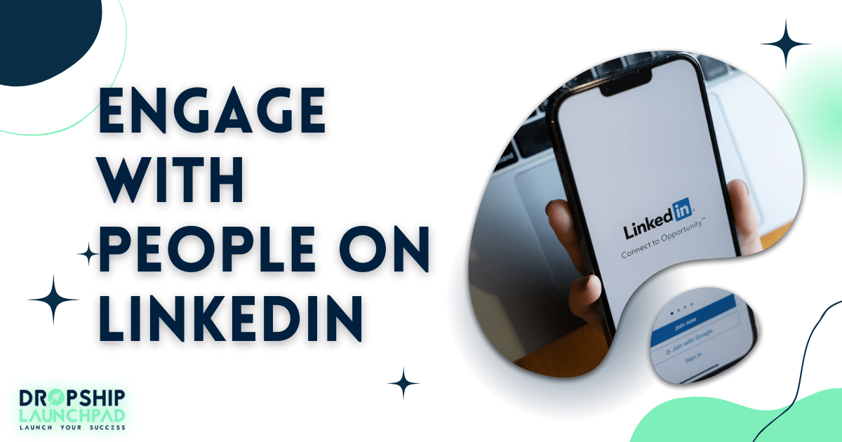 Engage with people on LinkedIn boost free traffic to your dropshipping store