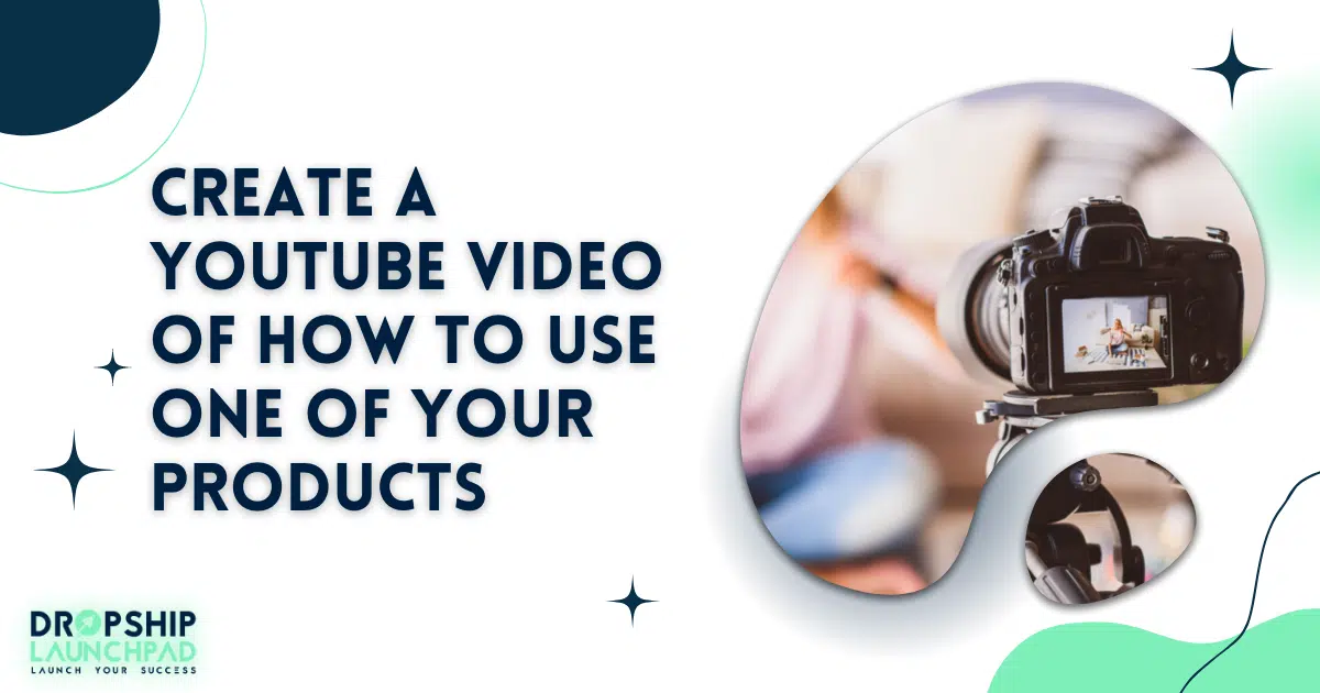 Create a YouTube video of how to use one of your products