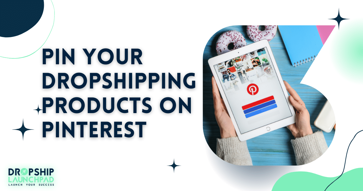 Pin your dropshipping products on Pinterest