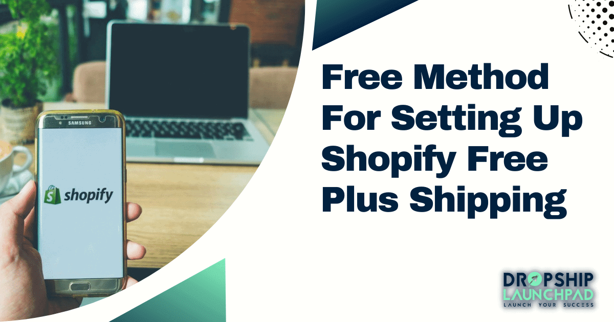Free method for setting up Shopify Free Plus Shipping
