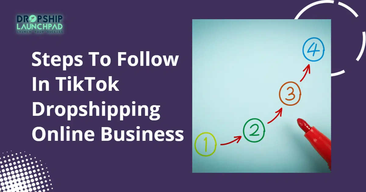 Steps to follow in TikTok dropshipping online business