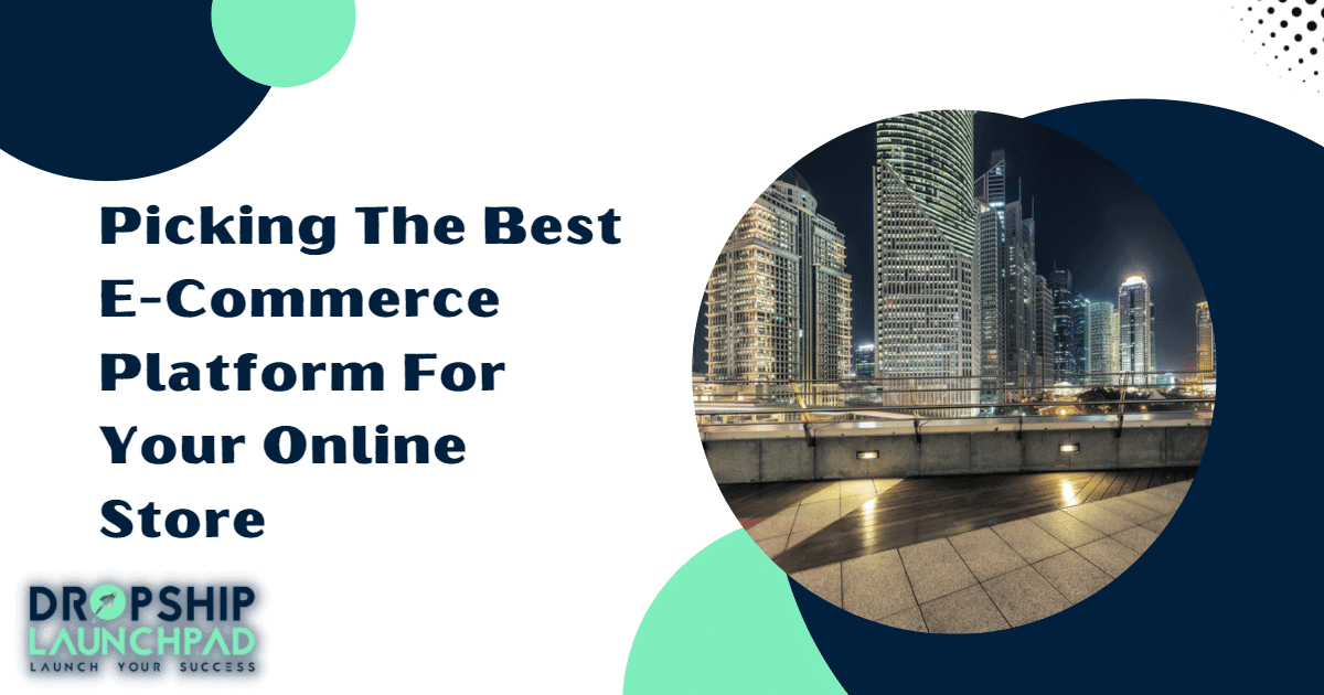 Picking the best e-commerce platform for your online store