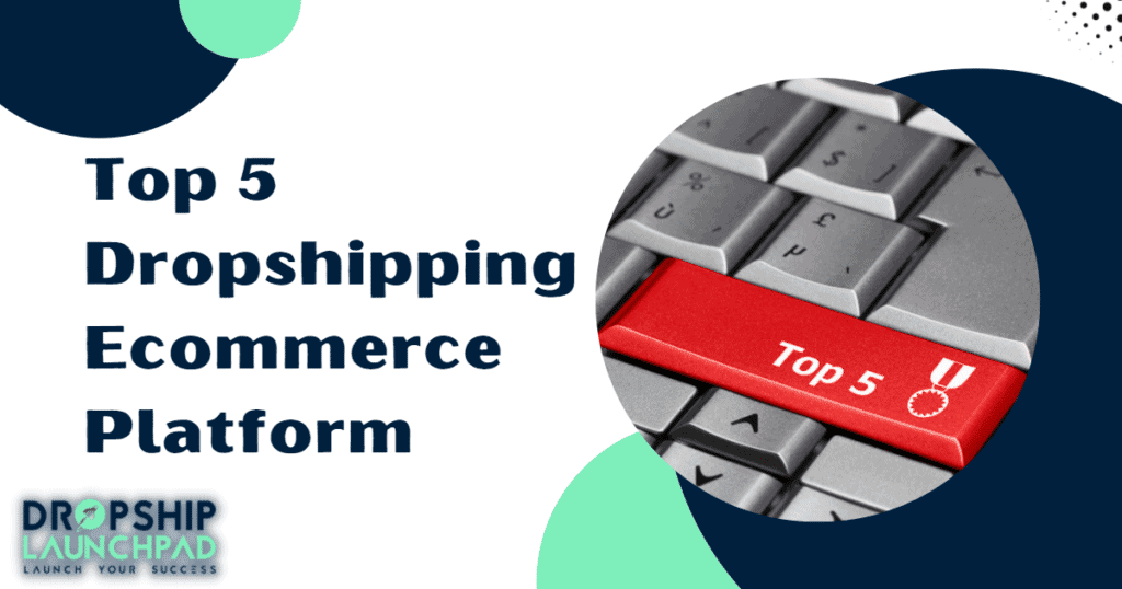 2023's Top 5 Dropshipping Ecommerce Platforms