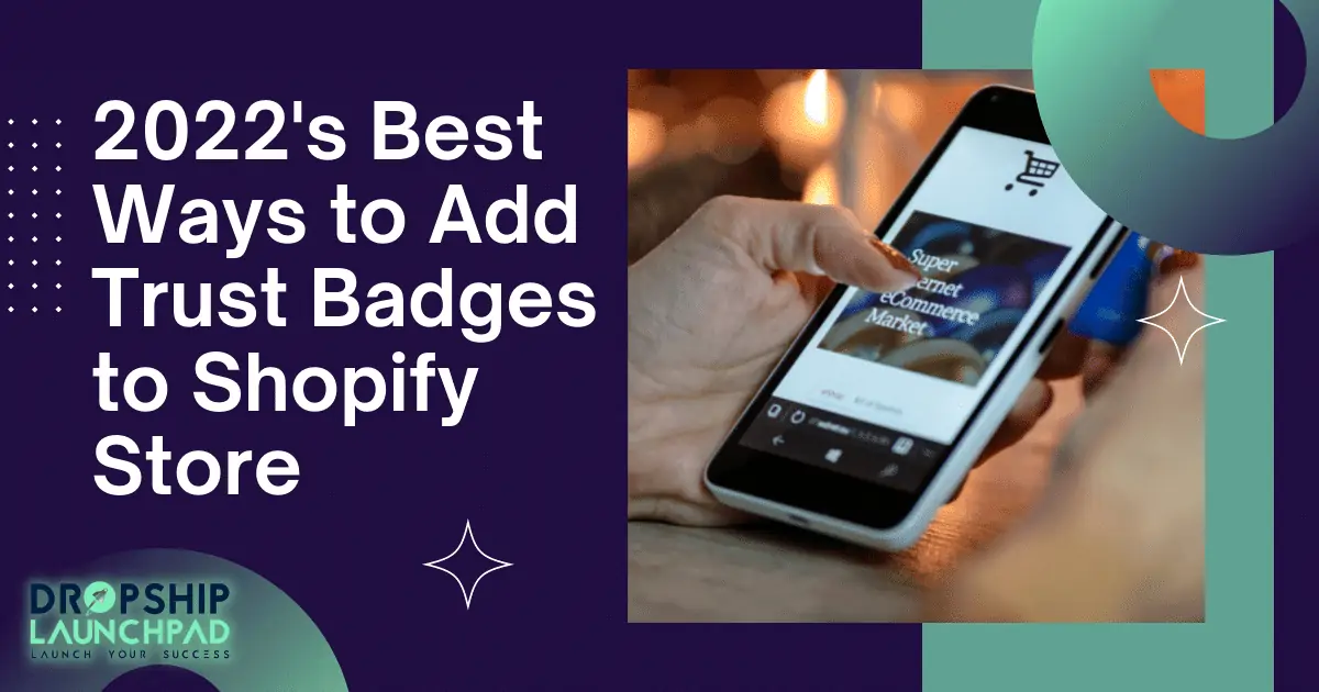2022’s Best Ways to Add Trust Badges to Shopify Store