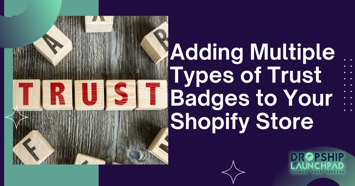 Adding Multiple Types of Trust Badges to Your Shopify Store
