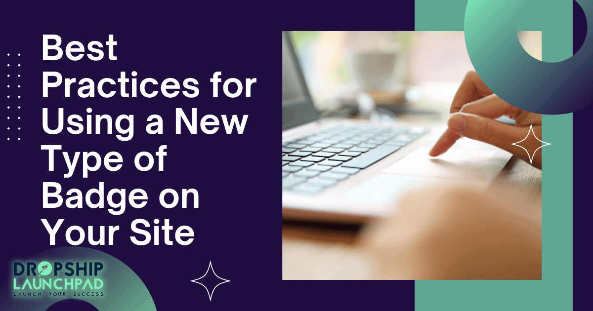 Best Practices for Using a New Type of Badge on Your Site
